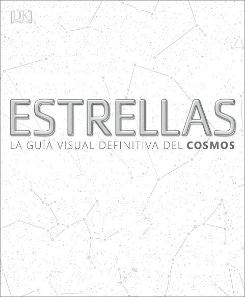 ESTRELLAS.LA GUÍA VISUAL DEFINITIVA DEL COSMOS | 9780241302354 | Libreria Geli - Librería Online de Girona - Comprar libros en catalán y castellano