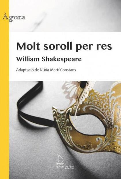 MOLT SOROLL PER RES (ADAPTACIÓ) | 9788494704215 | SHAKESPEARE,WILLIAM/MARTÍ CONSTANS,NÚRIA | Libreria Geli - Librería Online de Girona - Comprar libros en catalán y castellano