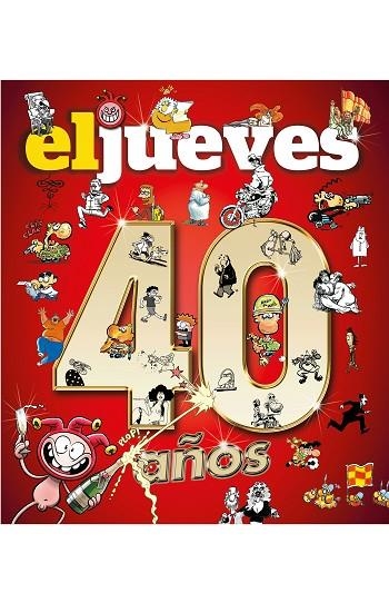 40 AÑOS DE HISTORIA CON EL JUEVES | 9788490568521 | VARIOS AUTORES | Libreria Geli - Librería Online de Girona - Comprar libros en catalán y castellano