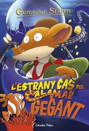 GERONIMO STILTON-31.L'ESTRANY CAS DEL CALAMAR GEGANT | 9788491373926 | STILTON, GERONIMO | Llibreria Geli - Llibreria Online de Girona - Comprar llibres en català i castellà