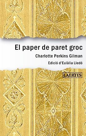 EL PAPER DE PARET GROC | 9788416783045 | GILMAN,CHARLOTTE PERKINS | Libreria Geli - Librería Online de Girona - Comprar libros en catalán y castellano
