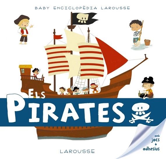 ELS PIRATES | 9788416984602 | LAROUSSE EDITORIAL | Libreria Geli - Librería Online de Girona - Comprar libros en catalán y castellano