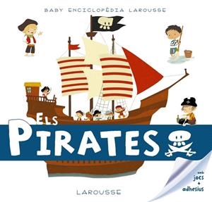 ELS PIRATES | 9788416984602 | LAROUSSE EDITORIAL | Libreria Geli - Librería Online de Girona - Comprar libros en catalán y castellano