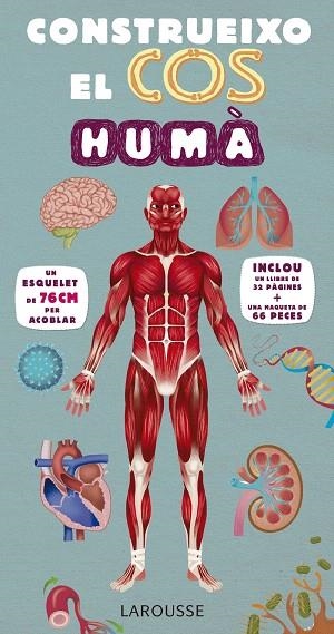 CONSTRUEIXO EL COS HUMà | 9788416984107 | LAROUSSE EDITORIAL | Libreria Geli - Librería Online de Girona - Comprar libros en catalán y castellano