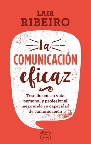 LA COMUNICACIÓN EFICAZ.TRANSFORME SU VIDA PERSONAL Y PROFESIONAL MEJORANDO SU CAPACIDAD DE COMUNICACIÓN | 9788416720101 | RIBEIRO,LAIR | Libreria Geli - Librería Online de Girona - Comprar libros en catalán y castellano