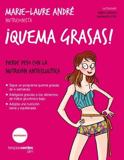 QUEMA GRASAS! PIERDE PESO CON LA NUTRICIÓN ANTICELULÍTICA | 9788416972234 | ANDRÉ,MARIE-LAURE | Libreria Geli - Librería Online de Girona - Comprar libros en catalán y castellano
