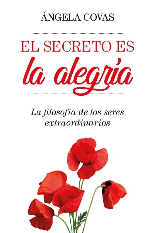 EL SECRETO ES LA ALEGRÍA.LA FILOSOFÍA DE LOS SERES EXTRAORDINARIOS | 9788417057053 | COVAS RIERA,ÁNGELA | Libreria Geli - Librería Online de Girona - Comprar libros en catalán y castellano