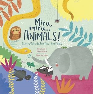 MIRA,MIRA...ANIMALS! | 9788498839388 | GASOL TRULLOLS,ANNA/BLANCH GASOL,TERESA | Libreria Geli - Librería Online de Girona - Comprar libros en catalán y castellano