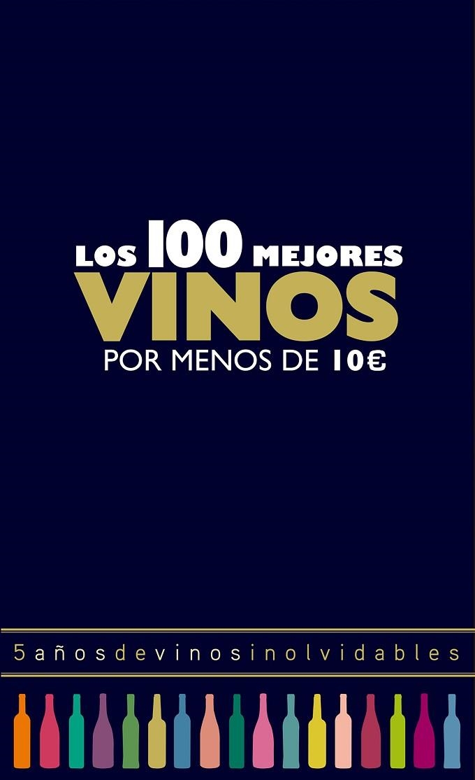 LOS 100 MEJORES VINOS POR MENOS DE 10 EUROS (ED 2018) | 9788408165774 | ESTRADA ALONSO,ALICIA | Libreria Geli - Librería Online de Girona - Comprar libros en catalán y castellano