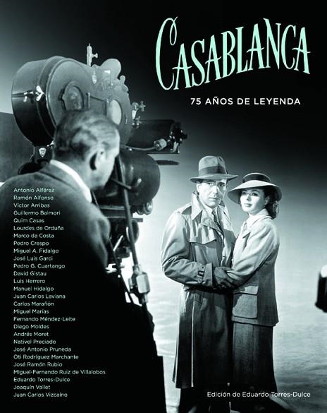 CASABLANCA.75 AÑOS DE LEYENDA | 9788415606635 | TORRES-DULCE,EDUARDO (ED.) | Llibreria Geli - Llibreria Online de Girona - Comprar llibres en català i castellà