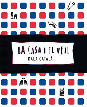 LA CASA I EL VELL | 9788494694455 | CATALÀ,DALA | Libreria Geli - Librería Online de Girona - Comprar libros en catalán y castellano