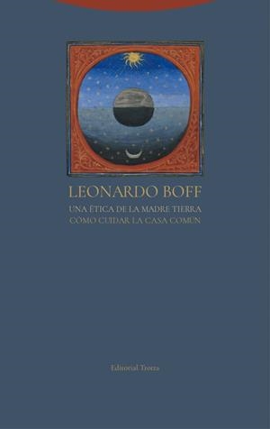 UNA ÉTICA DE LA MADRE TIERRA.CÓMO CUIDAR LA CASA COMÚN | 9788498797244 | BOFF,LEONARDO | Llibreria Geli - Llibreria Online de Girona - Comprar llibres en català i castellà