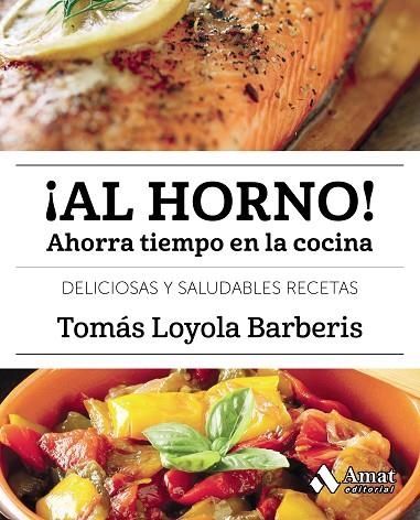 AL HORNO! AHORRA TIEMPO EN LA COCINA | 9788497359917 | LOYOLA BARBERIS,TOMÁS | Libreria Geli - Librería Online de Girona - Comprar libros en catalán y castellano