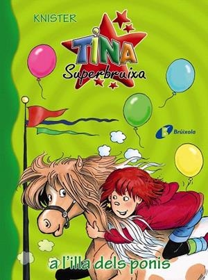 TINA SUPERBRUIXA-25.TINA SUPERBRUIXA A L'ILLA DELS PONIS | 9788499068565 | KNISTER | Libreria Geli - Librería Online de Girona - Comprar libros en catalán y castellano