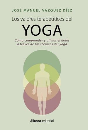 LOS VALORES TERAPéUTICOS DEL YOGA | 9788420699158 | VÁZQUEZ DÍEZ,JOSÉ MANUEL | Libreria Geli - Librería Online de Girona - Comprar libros en catalán y castellano