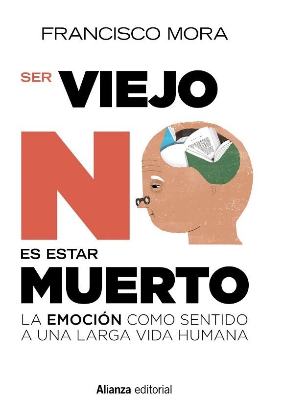 SER VIEJO NO ES ESTAR MUERTO | 9788491049500 | MORA,FRANCISCO | Libreria Geli - Librería Online de Girona - Comprar libros en catalán y castellano