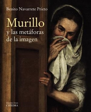MURILLO Y LAS METáFORAS DE LA IMAGEN | 9788437637655 | NAVARRETE PRIETO,BENITO | Llibreria Geli - Llibreria Online de Girona - Comprar llibres en català i castellà