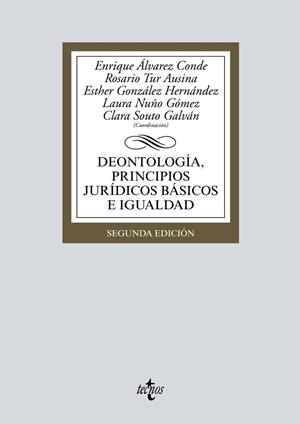 DEONTOLOGÍA,PRINCIPIOS JURÍDICOS BÁSICOS E IGUALDAD (2ª ED 2017) | 9788430973446 | ÁLVAREZ CONDE,ENRIQUE/TUR AUSINA,ROSARIO/GONZÁLEZ HERNÁNDEZ,ESTHER/NUÑO GOMEZ,LAURA/SOUTO GALVÁN | Llibreria Geli - Llibreria Online de Girona - Comprar llibres en català i castellà