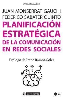 PLANIFICACIóN ESTRATéGICA DE LA COMUNICACIóN EN REDES SOCIALES | 9788491167754 | MONSERRAT GAUCHI, JUAN/SABATER QUINTO, FEDERICO | Libreria Geli - Librería Online de Girona - Comprar libros en catalán y castellano