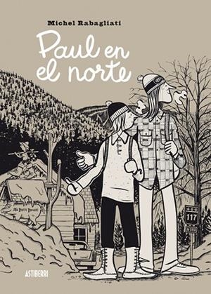 PAUL EN EL NORTE | 9788416251551 | RABAGLIATI, MICHEL | Libreria Geli - Librería Online de Girona - Comprar libros en catalán y castellano