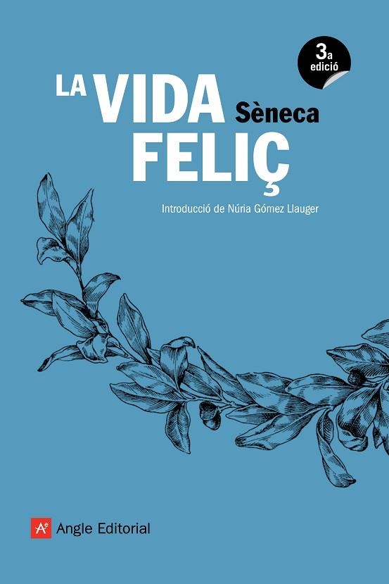 LA VIDA FELIÇ(3ª EDICIO 2017) | 9788417214098 | SÈNECA,LUCI ANNEU | Libreria Geli - Librería Online de Girona - Comprar libros en catalán y castellano