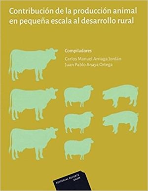 CONTRIBUCION DE LA PRODUCCION ANIMAL EN PEQUEÑA ESCALA AL DESARROLLO RURAL | 9786077815150 | ARRIAGA JORDAN,CARLOS MANUEL | Libreria Geli - Librería Online de Girona - Comprar libros en catalán y castellano