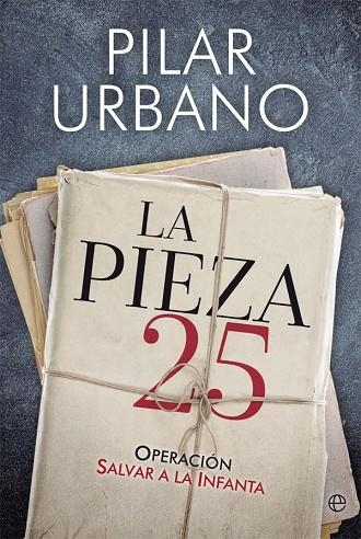 LA PIEZA 25.OPERACIÓN SALVAR A LA INFANTA | 9788491641797 | URBANO,PILAR | Libreria Geli - Librería Online de Girona - Comprar libros en catalán y castellano