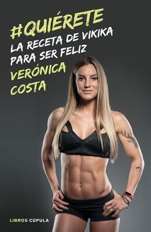 QUIÉRETE.LA RECETA DE VIKIKA PARA SER FELIZ | 9788448023393 | COSTA,VERÓNICA | Llibreria Geli - Llibreria Online de Girona - Comprar llibres en català i castellà