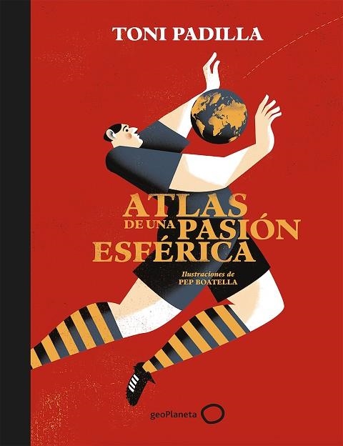 ATLAS DE UNA PASIóN ESFéRICA | 9788408172802 | PADILLA,TONI/BOATELLA,PEP | Libreria Geli - Librería Online de Girona - Comprar libros en catalán y castellano