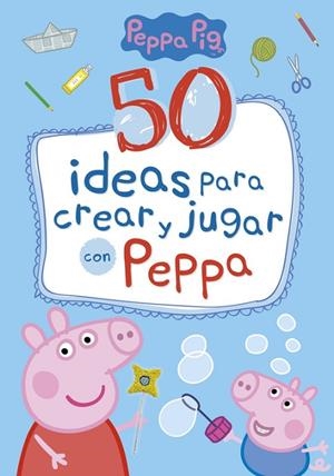 50 IDEAS PARA CREAR Y JUGAR CON PEPPA  | 9788448849061 | Llibreria Geli - Llibreria Online de Girona - Comprar llibres en català i castellà