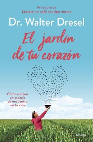 EL JARDíN DE TU CORAZóN | 9788425355738 | DRESEL,WALTER | Libreria Geli - Librería Online de Girona - Comprar libros en catalán y castellano