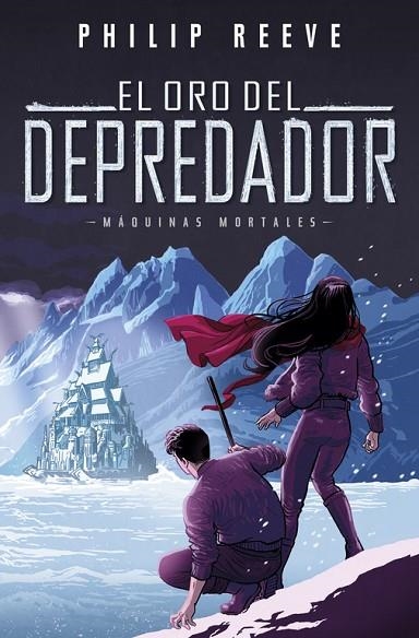 EL ORO DEL DEPREDADOR(SERIE MÁQUINAS MORTALES-2) | 9788420486390 | REEVE,PHILIP | Libreria Geli - Librería Online de Girona - Comprar libros en catalán y castellano