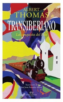 TRANSIBERIANO.LA CONQUISTA DEL ESTE | 9788494777240 | THOMAS,ALBERT | Libreria Geli - Librería Online de Girona - Comprar libros en catalán y castellano