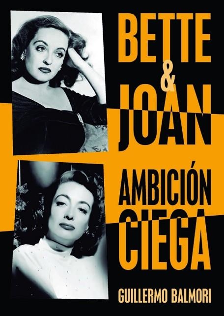 BETTE & JOAN.AMBICIÓN CIEGA | 9788415606659 | BALMORI,GUILLERMO | Libreria Geli - Librería Online de Girona - Comprar libros en catalán y castellano