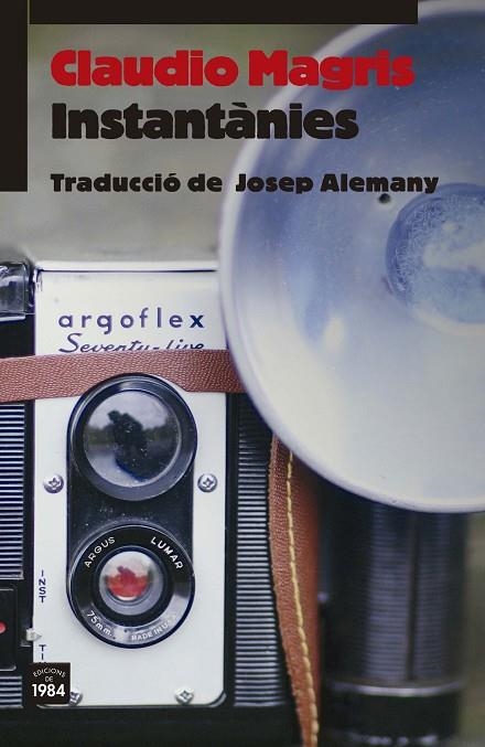 INSTANTàNIES | 9788416987160 | MAGRIS,CLAUDIO | Libreria Geli - Librería Online de Girona - Comprar libros en catalán y castellano