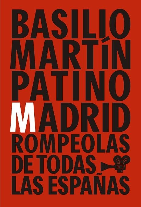 MADRID ROMPEOLA DE TODAS LAS ESPAÑAS | 9788417048389 | MARTÍN PATINO,BASILIO | Libreria Geli - Librería Online de Girona - Comprar libros en catalán y castellano
