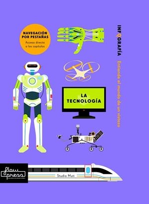 LA TECNOLOGÍA(CASTELLANO) | 9788494741845 | MUTI, STUDIO/ROGERS, SIMON | Libreria Geli - Librería Online de Girona - Comprar libros en catalán y castellano