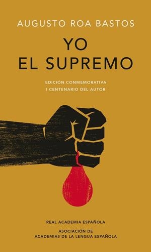 YO EL SUPREMO (EDICIÓN CONMEMORATIVA DE LA RAE) | 9788420479774 | ROA BASTOS,AUGUSTO | Libreria Geli - Librería Online de Girona - Comprar libros en catalán y castellano