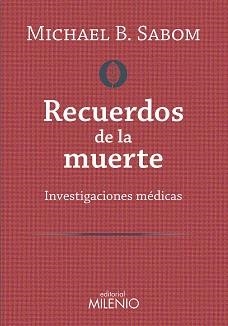 RECUERDOS DE LA MUERTE.INVESTIGACIONES MÉDICAS | 9788497437929 | SABOM,MICHAEL B. | Libreria Geli - Librería Online de Girona - Comprar libros en catalán y castellano