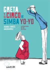 GRETA Y EL CIRCO DE SIMBA YO-YO | 9788494236006 | DEL POZO,GEN | Libreria Geli - Librería Online de Girona - Comprar libros en catalán y castellano