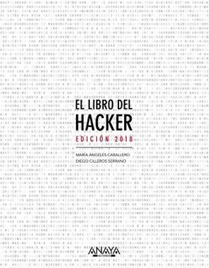 EL LIBRO DEL HACKER(EDICIÓN 2018) | 9788441539648 | CABALLERO VELASCO,MARÍA ÁNGELES/CILLEROS SERRANO,DIEGO | Libreria Geli - Librería Online de Girona - Comprar libros en catalán y castellano