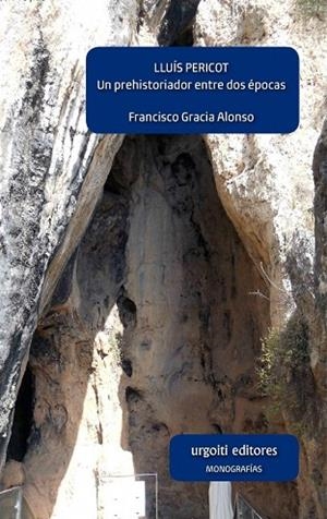 LLUÍS PERICOT.UN PREHISTORIADOR ENTRE DOS ÉPOCAS | 9788494629617 | GRACIA ALONSO,FRANCISCO | Libreria Geli - Librería Online de Girona - Comprar libros en catalán y castellano