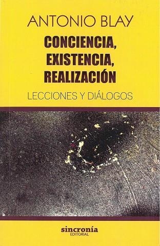 CONCIENCIA,EXISTENCIA,REALIZACION LECCIONES Y DIALOGOS | 9788494744723 | BLAY,ANTONIO | Llibreria Geli - Llibreria Online de Girona - Comprar llibres en català i castellà