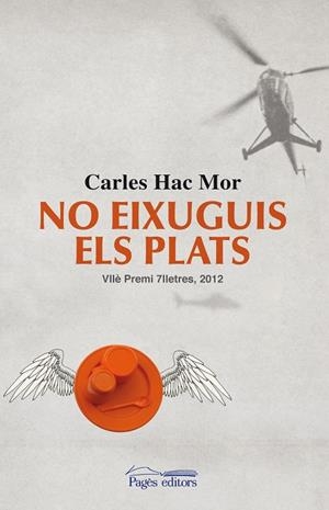 NO EIXUGUIS ELS PLATS | 9788499753249 | HAC MOR,CARLES | Libreria Geli - Librería Online de Girona - Comprar libros en catalán y castellano