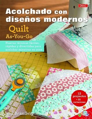 ACOLCHADOS CON DISEÑOS MODERNOS QUILT AS-YOU-GO | 9788498745818 | BRANDVIG,JERA | Llibreria Geli - Llibreria Online de Girona - Comprar llibres en català i castellà