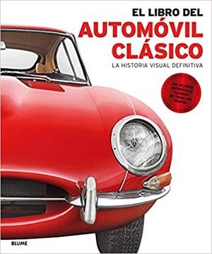 EL LIBRO DEL AUTOMÓVIL CLÁSICO.LA HISTORIA VISUAL DEFINITIVA | 9788416965557 | Libreria Geli - Librería Online de Girona - Comprar libros en catalán y castellano