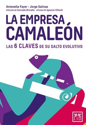 LA EMPRESA CAMALEÓN.LAS 6 CLAVES DE SU SALTO EVOLUTIVO | 9788416894703 | FAYER,ANTONELLA/SALINAS,JORGE | Libreria Geli - Librería Online de Girona - Comprar libros en catalán y castellano