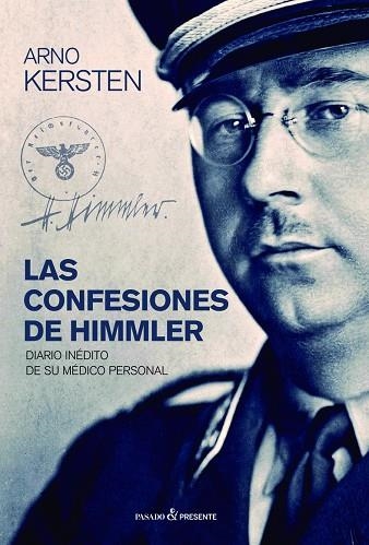 LAS CONFESIONES DE HIMMLER.DIARIO INÉDITO DE SU MÉDICO PERSONAL | 9788494733390 | KERSTEN,ARNO | Libreria Geli - Librería Online de Girona - Comprar libros en catalán y castellano