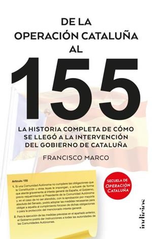 DE LA OPERACIóN CATALUñA AL 155 | 9788415732310 | MARCO,FRANCISCO | Libreria Geli - Librería Online de Girona - Comprar libros en catalán y castellano