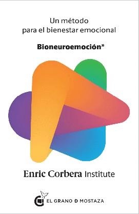 BIONEUROEMOCIÓN.UN MÉTODO PARA EL BIENESTAR EMOCIONAL | 9788494738807 | CORBERA,ENRIC | Libreria Geli - Librería Online de Girona - Comprar libros en catalán y castellano